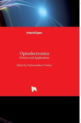 Optoelectronics: Devices and Applications By P. Predeep (Editor) Cover Image