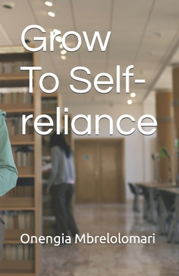 Grow To Self- reliance Cover Image