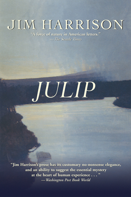 Julip By Jim Harrison Cover Image