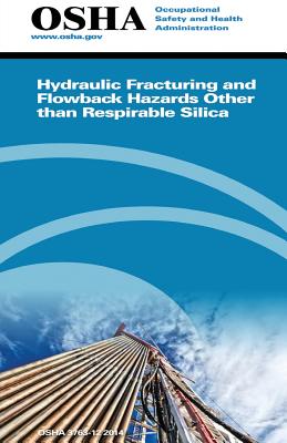 Hydraulic Fracturing and Flowback Hazards Other Than Respirable