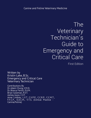 The Veterinary Technician's Guide to Emergency and Critical Care: First Edition Cover Image