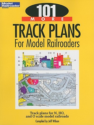 101 More Track Plans for Model Railroaders Cover Image