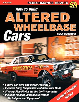 How to Build Altered Wheelbase Cars By Steve Magnante Cover Image