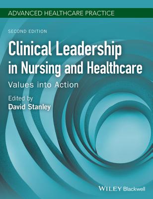 Clinical Leadership in Nursing and Healthcare: Values Into Action (Advanced Healthcare Practice) Cover Image