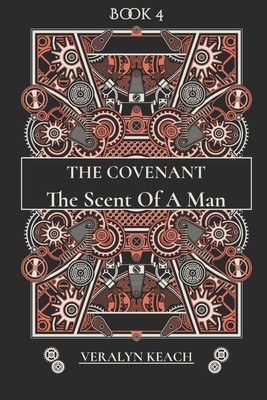 The Scent Of A Man - The Covenant By Veralyn Keach Cover Image