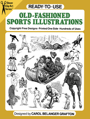 Ready-To-Use Old-Fashioned Sports Illustrations (Dover Clip Art Ready-To-Use) By Carol Belanger Grafton (Editor) Cover Image