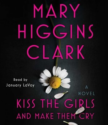 Kiss the Girls and Make Them Cry: A Novel