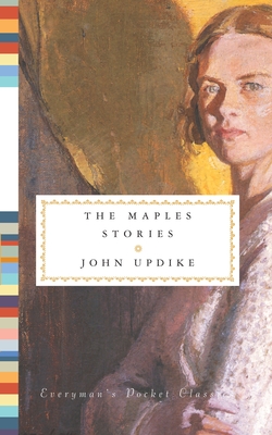 The Maples Stories (Everyman's Library Pocket Classics Series) By John Updike Cover Image