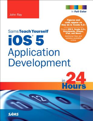 Sams Teach Yourself IOS 5 Application Development in 24 Hours Cover Image