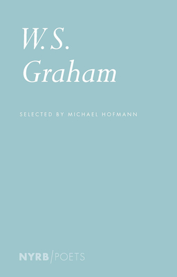 W. S. Graham (NYRB Poets)