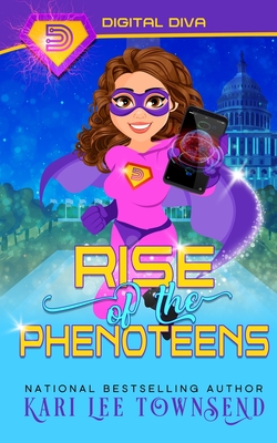 Rise of the Phenoteens By Kari Lee Townsend Cover Image