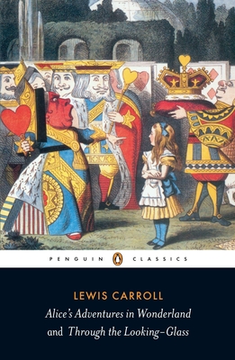 Book cover: Alice's Adventures in Wonderland and Through the Lookingglass Lewis Carroll.  Above a black and white banner with the title, author, and the word: "Penguin Classics" in an illustration of a young girl in a blue and yellow dress, looking up at a large women and a deck of life-sized playing cards.