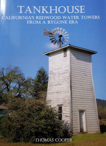 Tankhouse: California's Redwood Water Towers From A Bygone Era By Thomas Cooper Cover Image