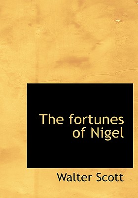 The Fortunes of Nigel By Walter Scott Cover Image