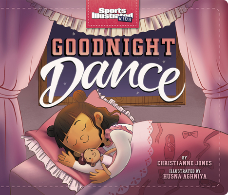 Goodnight Dance (Sports Illustrated Kids Bedtime Books)