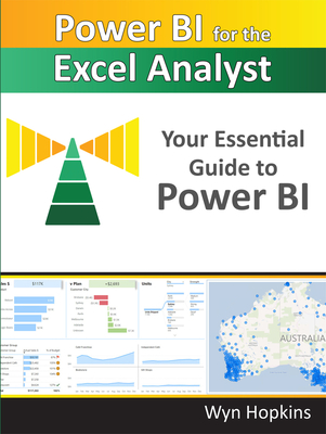 Power BI for the Excel Analyst: Your Essential Guide to Power BI By Wyn Hopkins Cover Image