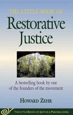 Little Book of Restorative Justice: A Bestselling Book By One Of The Founders Of The Movement