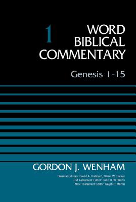 Genesis 1-15, Volume 1: 1 (Word Biblical Commentary) By Gordon John Wenham, David Allen Hubbard (Editor), Glenn W. Barker (Editor) Cover Image