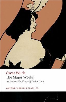 Oscar Wilde: The Major Works (Oxford World's Classics) Cover Image