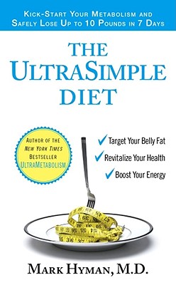 The UltraSimple Diet: Kick-Start Your Metabolism and Safely Lose Up to 10 Pounds in 7 Days By Dr. Mark Hyman Cover Image
