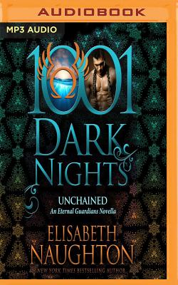 Unchained: An Eternal Guardians Novella (1001 Dark Nights)