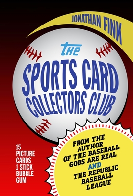 The Sports Card Collectors Club By Jonathan a. Fink Cover Image