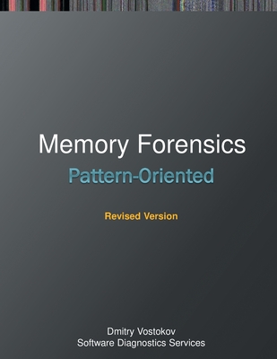 Pattern-Oriented Memory Forensics: A Pattern Language Approach, Revised Edition Cover Image