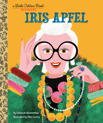Iris Apfel: A Little Golden Book Biography By Deborah Blumenthal, Ellen Surrey (Illustrator) Cover Image