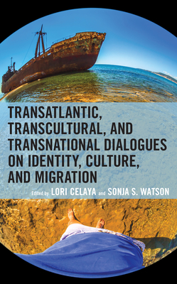 Transatlantic, Transcultural, and Transnational Dialogues on Identity, Culture, and Migration (Black Diasporic Worlds: Origins and Evolutions from New Worl)