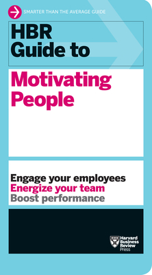 HBR Guide to Motivating People (HBR Guide Series) Cover Image