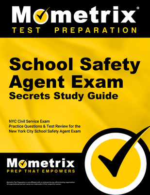 School Safety Agent Exam Secrets Study Guide: NYC Civil Service Exam Practice Questions & Test Review for the New York City School Safety Agent Exam Cover Image