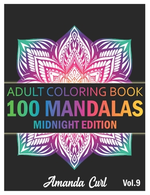 100 Basic Mandalas Midnight Edition: An Adult Coloring Book with