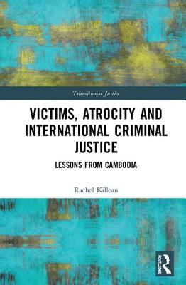 Victims, Atrocity and International Criminal Justice: Lessons from Cambodia (Transitional Justice) Cover Image