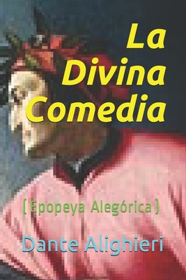 La Divina Comedia: (Epopeya Alegórica) By Dante Alighieri Cover Image