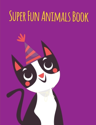 Super Fun Animals Book: The Best Relaxing Colouring Book For Boys Girls Adults (Art for Kids #1) By Creative Color Cover Image