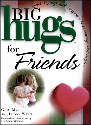 Big Hugs for Friends By Leann Weiss, G.A. Myers Cover Image