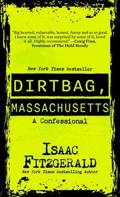 Dirtbag, Massachusetts: A Confessional By Isaac Fitzgerald Cover Image