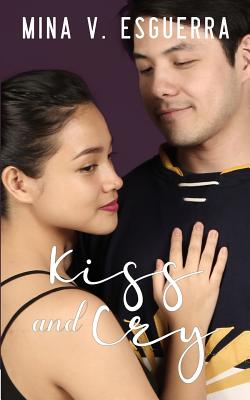 Kiss and Cry By Mina V. Esguerra Cover Image