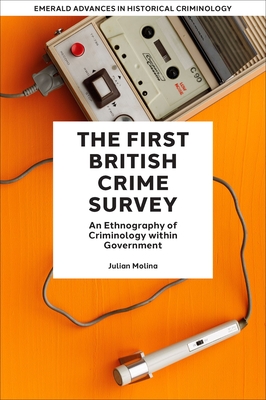 The First British Crime Survey: An Ethnography of Criminology Within Government Cover Image