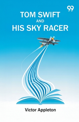 Tom Swift And His Sky Racer