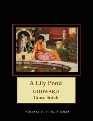 A Lily Pond: J.W. Godward Cross Stitch Pattern By Kathleen George, Cross Stitch Collectibles Cover Image