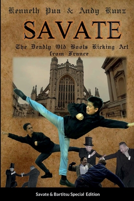 Savate the Deadly Old Boots Kicking Art from France: Historical European Martial Arts Cover Image