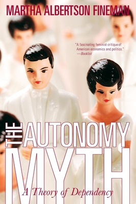 The Autonomy Myth: A Theory of Dependency (Paperback) | Lift