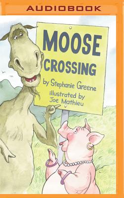 Moose Crossing (Moose and Hildy #2) By Stephanie Greene, Joe Mathieu (Illustrator), Patrick Girard Lawlor (Read by) Cover Image