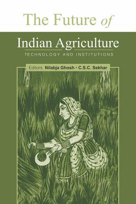 The Future of Indian Agriculture: Technology and Institutions Cover Image