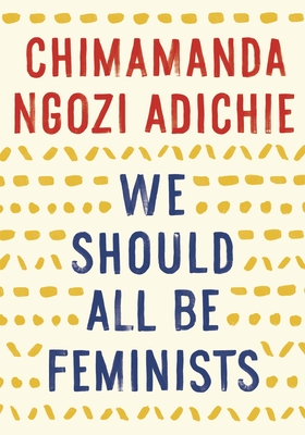 We Should All Be Feminists By Chimamanda Ngozi Adichie Cover Image