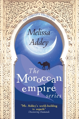 The Moroccan Empire Series By Melissa Addey Cover Image