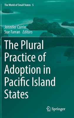 The Plural Practice of Adoption in Pacific Island States (World of Small States #5)