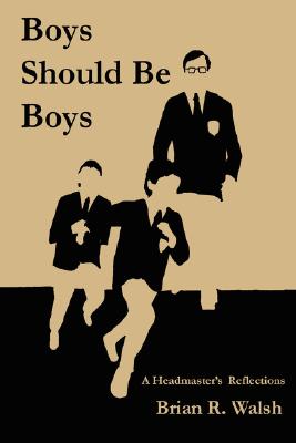 Boys Should Be Boys /; A Headmaster's Reflections Cover Image