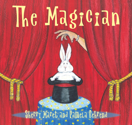 The Magician By Sherri Maret, Pamela Behrend (Illustrator) Cover Image